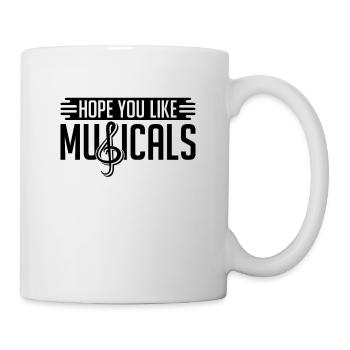 Hope You Like Musicals Movie Drama Theatre Actor - Mug - white - Right