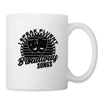 I Speak Fluent Broadway Musical Theatre Actor - Mug - white - Right