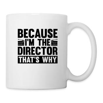Because I'm The Director Cinema Film Directors - Mug - white - Right