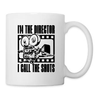 I'm The Director I Call The Movie Film Directors - Mug - white - Right