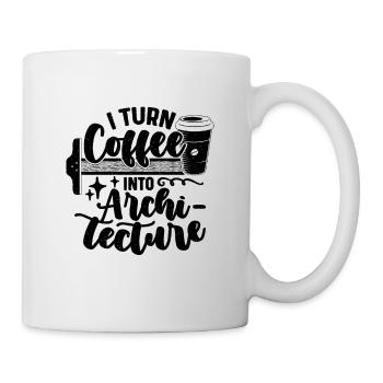 I Turn Coffee Into Architecture Builder Architects - Mug - white - Right