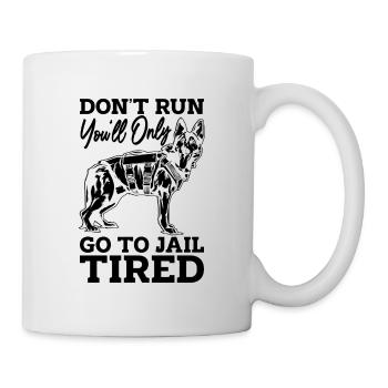 Don't Run You'll Only Dog Training Animal Trainers - Tasse - Weiß - Rechts