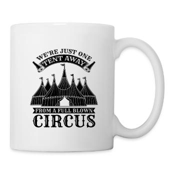 Nous ne sommes qu’à une tente de jongler avec des clowns de cirque - Mug blanc - blanc - Droite