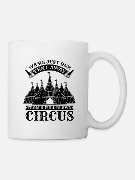 Nous ne sommes qu’à une tente de jongler avec des clowns de cirque - Mug blanc - blanc