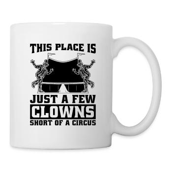 This Place Is Just A Few Clown Joker Circus Clowns - Tasse - Weiß - Rechts