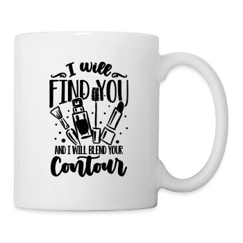 Je te trouverai et moi esthéticienne maquilleuse - Mug blanc - blanc - Droite