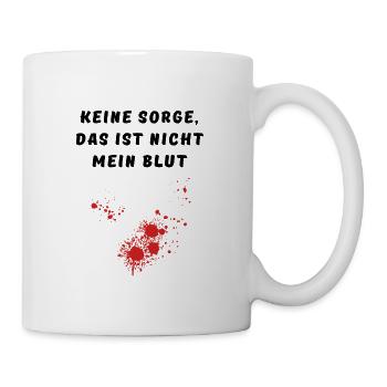 Keine Sorge, das ist nicht mein Blut Witzig Horror - Tasse - Weiß - Rechts
