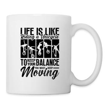 Life Is Like Riding Unicycle One Wheel Unicyclist - Mug - white - Right