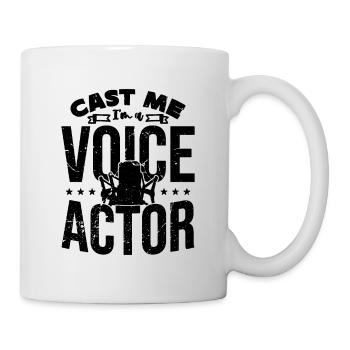 Cast Me I'm A Voice Actor Voice Art Voice Actors - Mug - white - Right