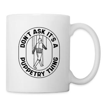 Ne demandez pas que ce soit un marionnettiste ventriloque marionnettiste - Mug blanc - blanc - Droite