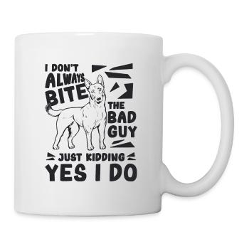 I Don't Always Bite Working Dog Malinois Lover - Tasse - Weiß - Rechts