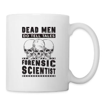 Dead Men Do Tell Tales Autopsy Forensic Scientist - Mug - white - Right
