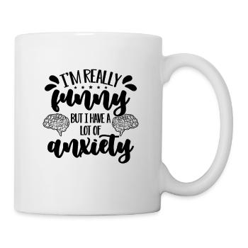 I'm Really Funny Awareness Mental Health Advocate - Tasse - Weiß - Rechts