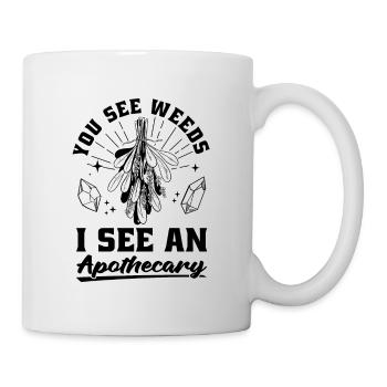 You See Weeds I See Herbalism Medicine Herbalist - Tasse - Weiß - Rechts