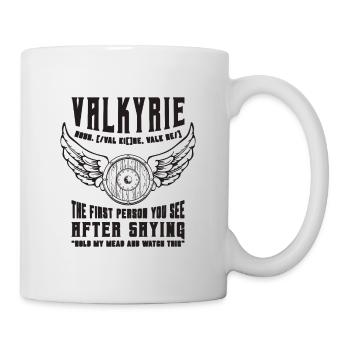 Valkyrie The First Person You See Norse Goddess - Tasse - Weiß - Rechts