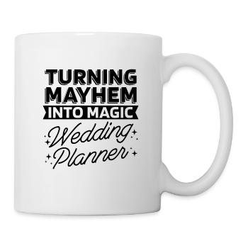 Turning Mayhem Into Event Planner Wedding Planners - Tasse - Weiß - Rechts