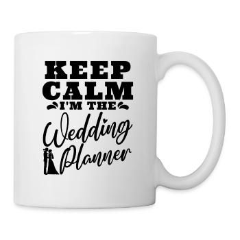 Keep Calm I'm The Marriage Plan Wedding Planners - Tasse - Weiß - Rechts