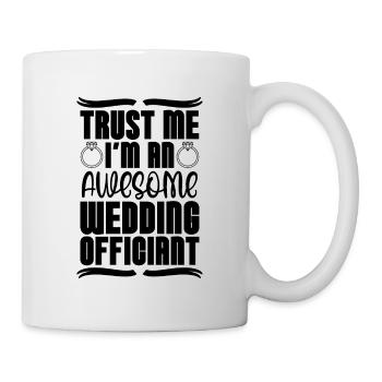 Trust Me I'm An Awesome Pastor Wedding Officiant - Tasse - Weiß - Rechts