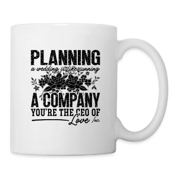 Planning A Wedding Is Planner Wedding Planners - Tasse - Weiß - Rechts