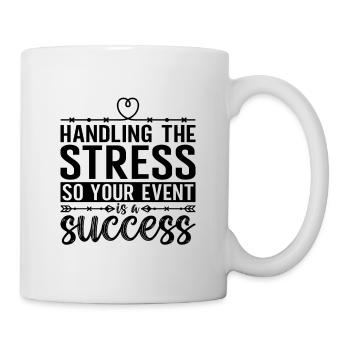 Handling The Stress So Planning Wedding Planners - Tasse - Weiß - Rechts