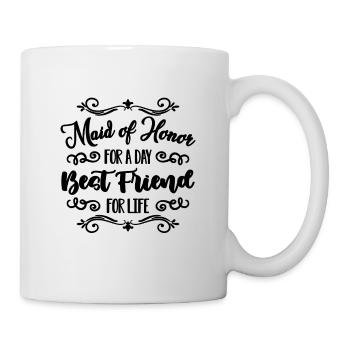 Maid Of Honor For A Day Bachelorette Party Bridal - Mug - white - Right