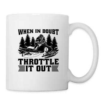 When In Doubt Throttle Motorsport Snowmobile Racer - Tasse - Weiß - Rechts