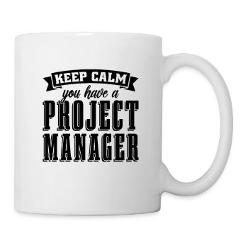 Keep Calm You Have A Management Project Managers - Mug - white - Right