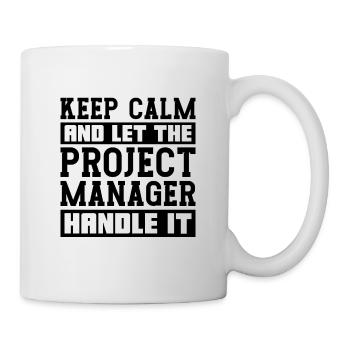 Keep Calm And Let The Management Project Manager - Mug - white - Right