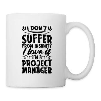 I Don't Suffer From Management Project Manager - Mug - white - Right
