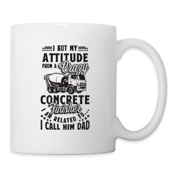 I Got My Attitude From Masonry Concrete Finishers - Mug - white - Right