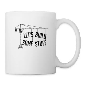 Let's Build Some Stuff Engineering Civil Engineers - Tasse - Weiß - Rechts