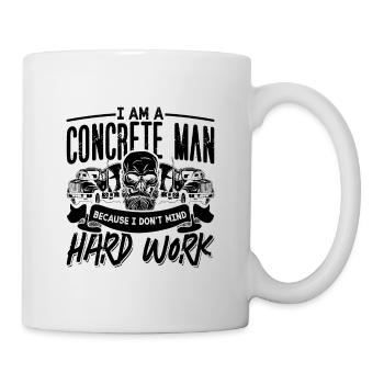 I Am A Concrete Man Concreter Concrete Finishers - Tasse - Weiß - Rechts