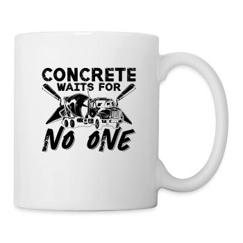 Concrete Waits For No Cement Concrete Finishers - Tasse - Weiß - Rechts