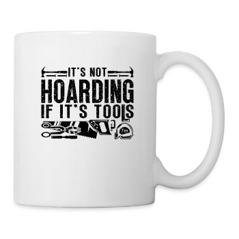 It's Not Hoarding If It's Woodworker Carpenters - Mug - white - Right