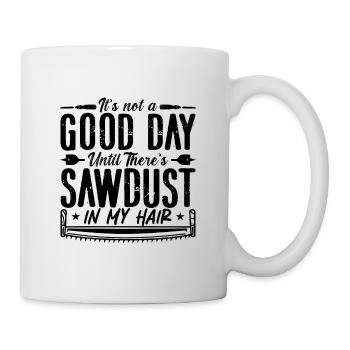 It's Not A Good Day Until Woodworking Wood Carver - Mug - white - Right