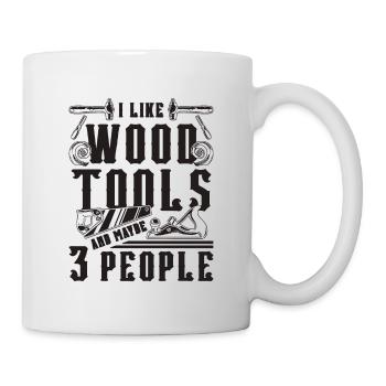 I Like Wood Tools And Woodsman Logger Wood Carver - Tasse - Weiß - Rechts