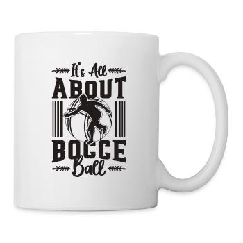 It's All About Bocce Ball Petanque Bocce Player - Tasse - Weiß - Rechts