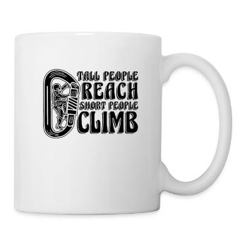 Tall People Reach Short Bouldering Rock Climber - Mug - white - Right