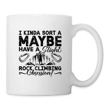 I Kinda Sort A Maybe Have Bouldering Rock Climber - Tasse - Weiß - Rechts