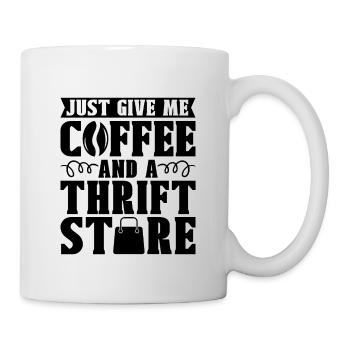 Just Give Me Coffee And A Second Hand Thrifter - Mug - white - Right