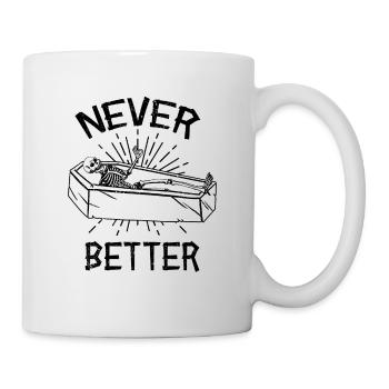 Halloween Skeleton Coffin Burnout Never Better - Mug - white - Right