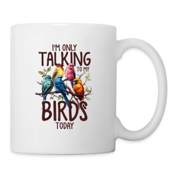 Je ne parle qu’à mon oiseau aujourd’hui Observation des oiseaux Drôle - Mug blanc - blanc - Droite