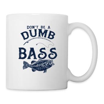 Angler Fischer Geschenkidee Don't Be A Dumb Bass - Tasse - Weiß - Rechts