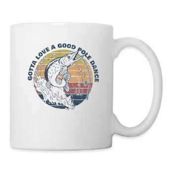 Fishing Angler Humor Gotta Love A Good Pole Dance - Mug - white - Right
