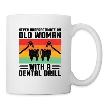 Never Underestimate An Old Woman With A Dental Dri - Mug - white - Right