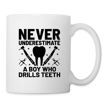 Never Underestimate A Boy Who Drills Teeth Dental - Mug - white - Right