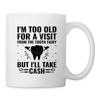 Je suis trop vieux pour recevoir la visite de la fée des dents Denta - Mug blanc - blanc - Droite
