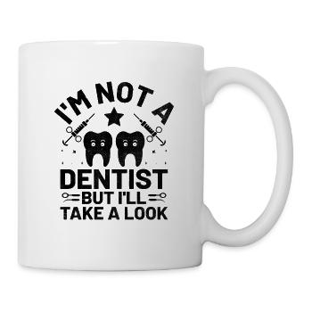 Ich bin kein Zahnarzt, aber ich werfe einen Blick auf die Zahnarzthöhle - Tasse - Weiß - Rechts