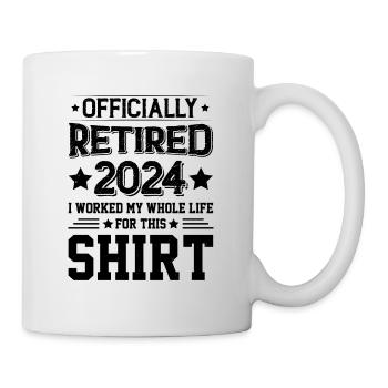 Officially Retired 2024 I Worked My Whole Life - Mug - white - Right