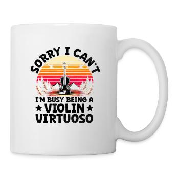 Sorry I Can't I'm Busy Being A Violin Virtuoso Vio - Mug - white - Right